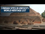 UNESCO adds three Indian sites to its World Heritage list