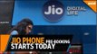 Pre-booking of Reliance Jio Phone starts today for Rs 500