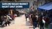 Sarojini Nagar market hasn’t shut down