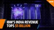 IBM’s India revenue tops $5 billion in FY17