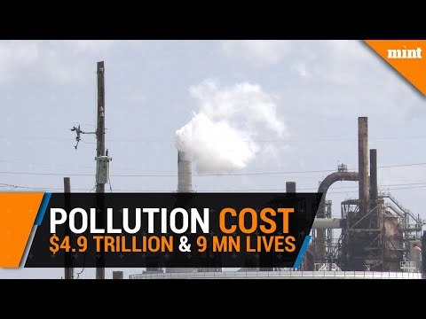 Pollution’s annual price tag is $4 6 trillion and 9 million dead