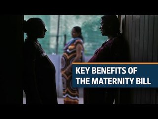 Key benefits of the Maternity bill