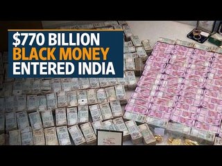 $770 billion black money entered India between 2005-2014