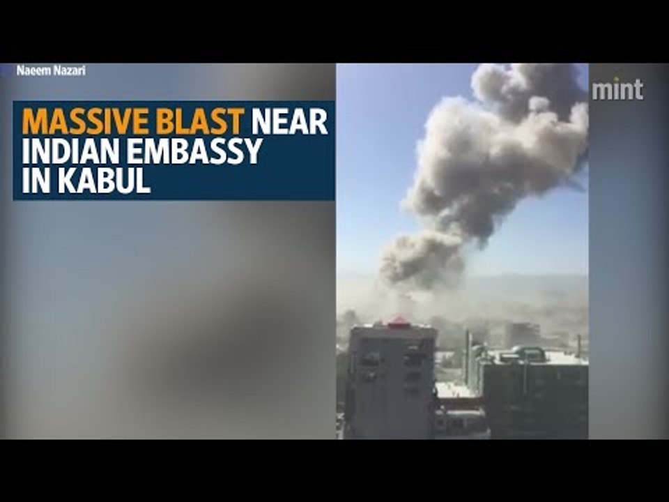 Massive blast near Indian embassy in Kabul’s diplomatic area
