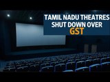 No film shows in Tamil Nadu over GST confusion