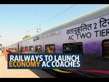 Railways to launch Economy AC coaches at ticket prices less than AC 3 Tier’s