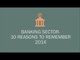 Banking Sector- 10 reasons to remember 2014