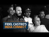 Fidel Castro’s India connect