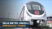Delhi Metro unveils fully automated driverless trains