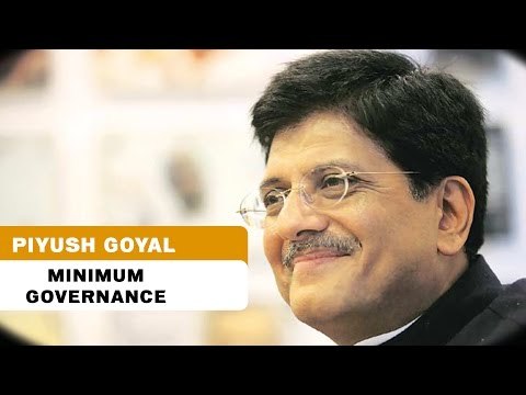 Piyush Goyal on Minimum Governance