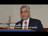 Justice T.S. Thakur to be next Chief Justice of India