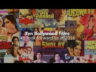 Télécharger la video: Ten Bollywood films to look forward to in 2016