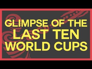 A glimpse of the last 10 World Cups!