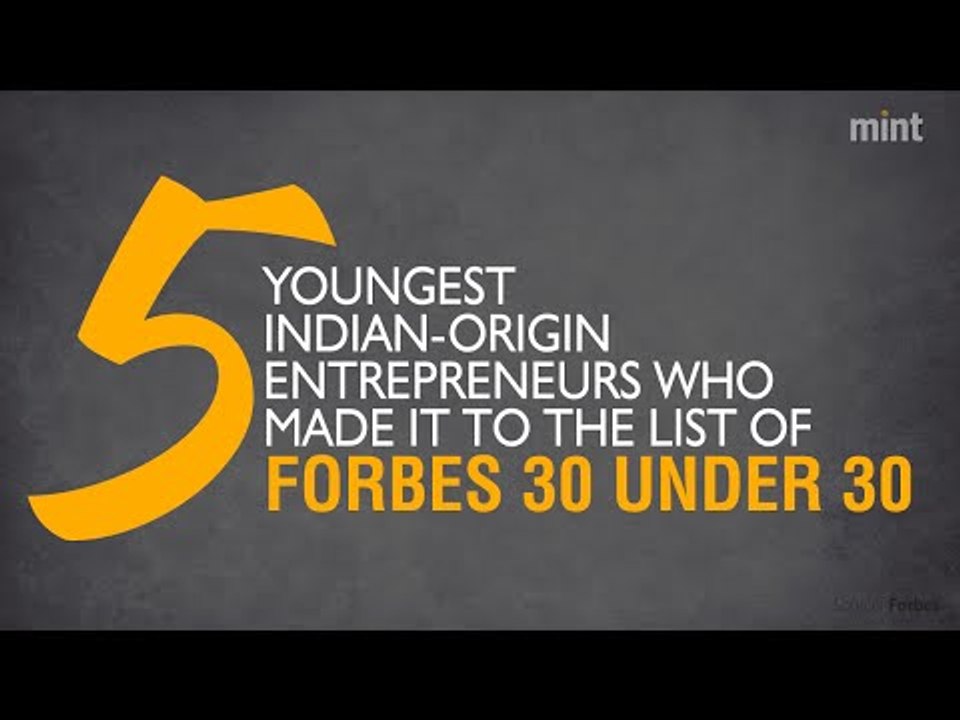5 youngest Indian-origin entrepreneurs who made it to the list of Forbes 30 Under 30