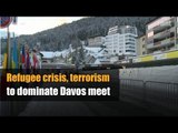 Refugee crisis, terrorism to dominate Davos meet
