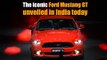 The iconic Ford Mustang GT unveiled in India today