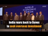 India roars back to Davos to seek overseas investment