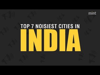 Mumbai noisiest city in India, study finds