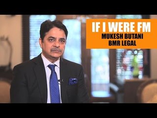 If I were FM | Mukesh Butani, BMR Legal