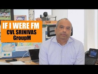 If I were FM | CVL Srinivas, GroupM