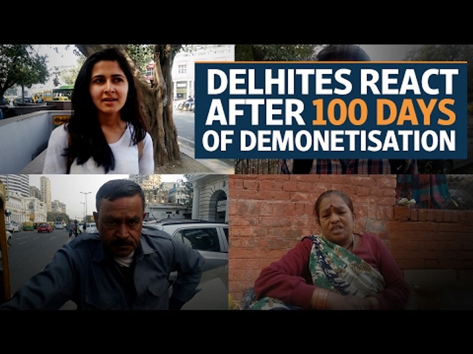 Delhites react after 100 days of demonetisation