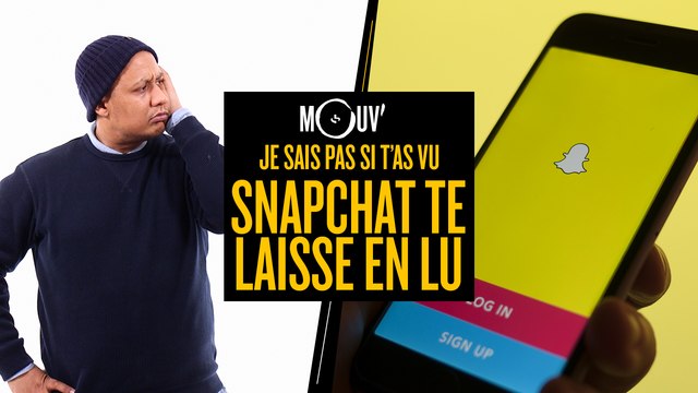 Je sais pas si t'as vu... Snapchat te laisse en lu ! #JSPSTV