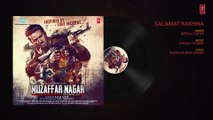 Salamat Rakhna Full Audio Song | Muzaffarnagar - The Burning Love