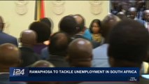 i24NEWS DESK | Ramaphosa to tackle unemployment in South Africa | Saturday, February 17th 2018