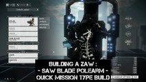 Warframe: Building a Zaw - Saw Blade Polearm Quick Mission Type Build