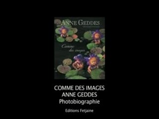 ANNE GEDDES EXCLUSIF NOUVEAU LIVRE