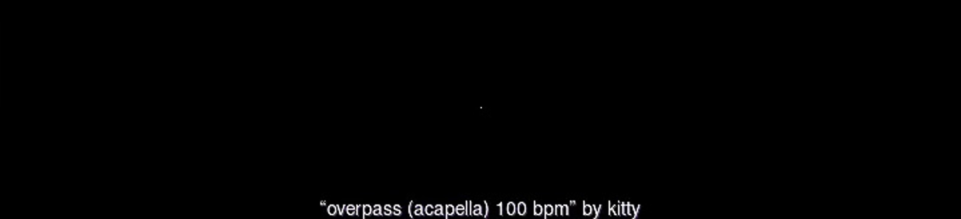 overpass (acapella) 100 bpm