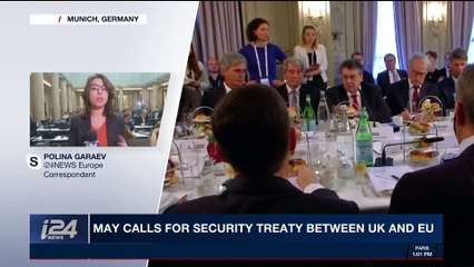 i24NEWS DESK | May calls for security treaty between UK and EU | Saturday, February 17th 2018
