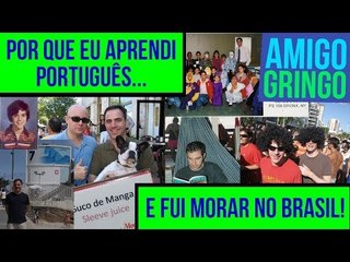 COMO UM GRINGO APRENDEU PORTUGUÊS E SE MUDOU PRO BRASIL (E POR QUE!)