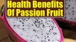 Health Benefits Of Passion Fruit | BoldSky