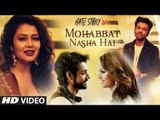 Mohabbat Nasha Hai Video Song | HATE STORY 4 | Neha Kakkar | Tony Kakkar | Karan Wahi