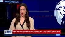 i24NEWS DESK | Red alert sirens sound near the Gaza border | Saturday, February 17th 2018