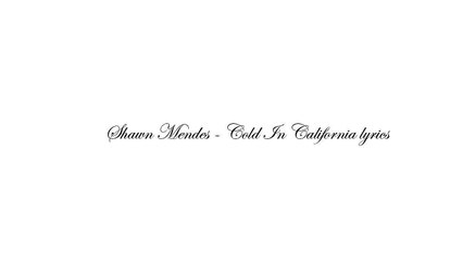 Shawn Mendes - Cold In California lyrics