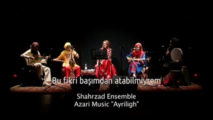 Une belle chanson folklorique Irano-Azerbaïdjanaise (Shahrzad Ensemble - Séparation)