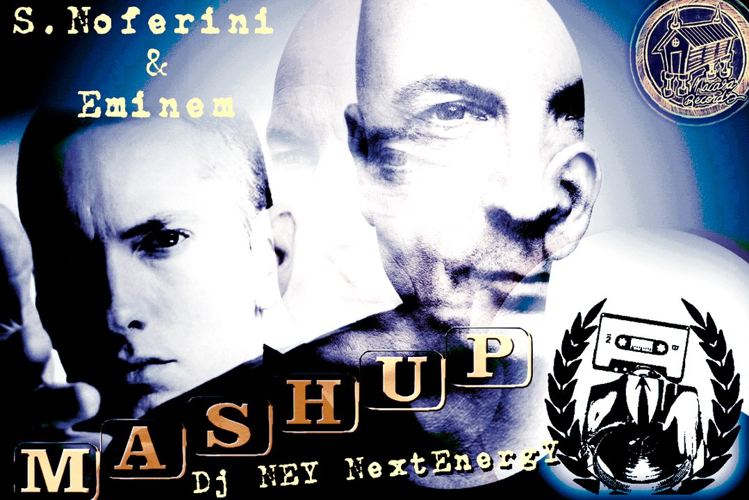 Dj NEY Mashup - Eminen & S.Noferini