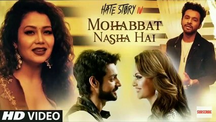 Mohabbat Nasha Hai Video Song | HATE STORY 4 | Neha Kakkar | Tony Kakkar | Karan Wahi |