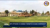 i24NEWS DESK | IDF attacks 18 Hamas targets in Gaza overnight | Sunday, February 18th 2018