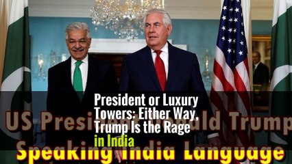 President or Luxury Towers: Either Way, Trump Is the Rage in India