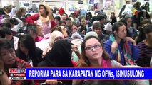 Reporma para sa karapatan ng OFWs, isinusulong