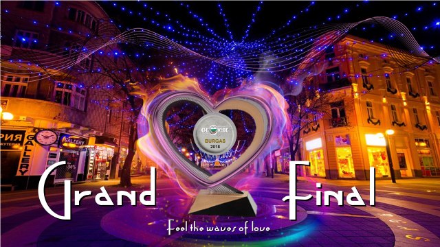 GRAND FINAL BURGAS 2018 ROMANTIC EDITION RECAP