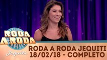 Roda a Roda Jequiti - 18.02.18 - Completo