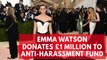 Emma Watson donates £1m to anti sexual harassment campaign