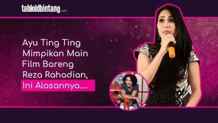 Ayu Ting Ting Mimpikan Main Film Bareng Reza Rahadian, Ini Alasannya....