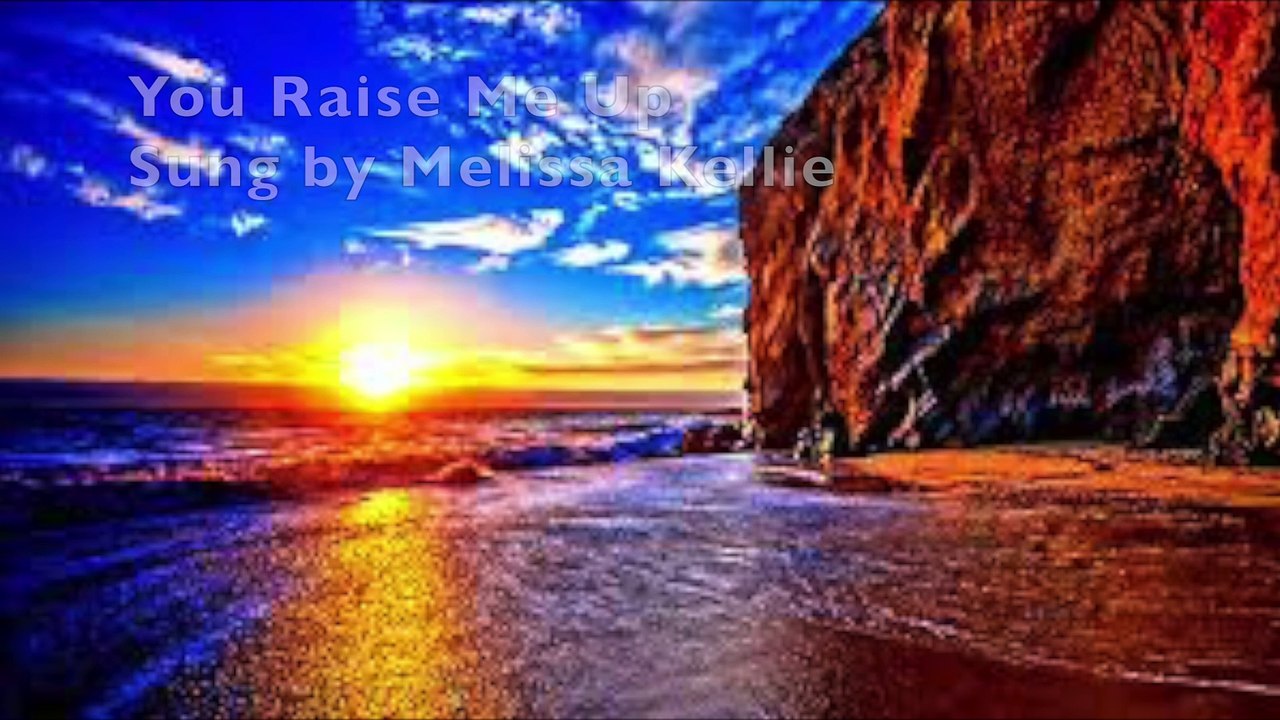 You Raise Me Up - Cover - Melissa Kellie