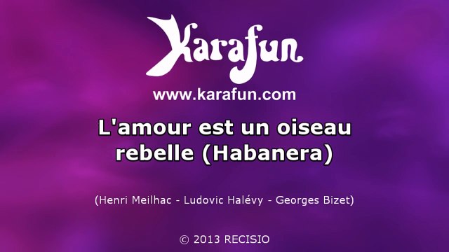 Karaoké L'amour est un oiseau rebelle (Habanera - Carmen) - Georges Bizet *