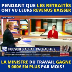 «Pendant que des millions des retraités ont vu leurs revenus baisser, la ministre du travail Muriel Penicaud gagne 5000€ en plus par mois !»